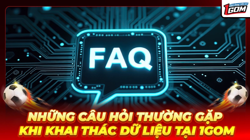 Tổng hợp câu hỏi về việc sử dụng nền tảng 1GOM
